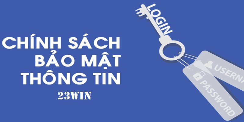 Chính sách bảo mật 23WIN thu thập thông tin người chơi