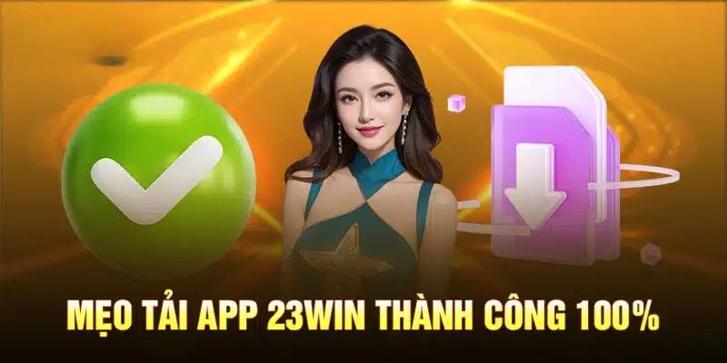 Tham gia chơi tại 23win bằng app giúp bạn có trải nghiệm mượt mà hơn