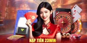 Nạp tiền vào 23win