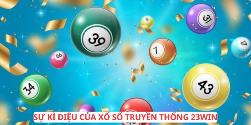 Sự kỳ diệu của xổ số truyền thống 23WIN