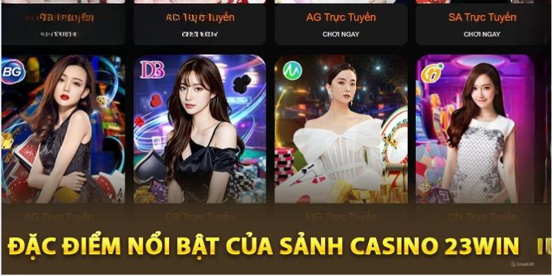 Các yếu tố vượt trội thu hút tại casino 23Win