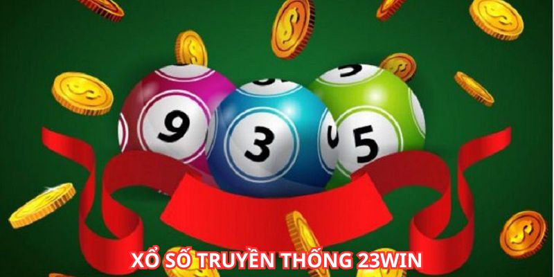 Xổ số truyền thống tại nhà cái 23win